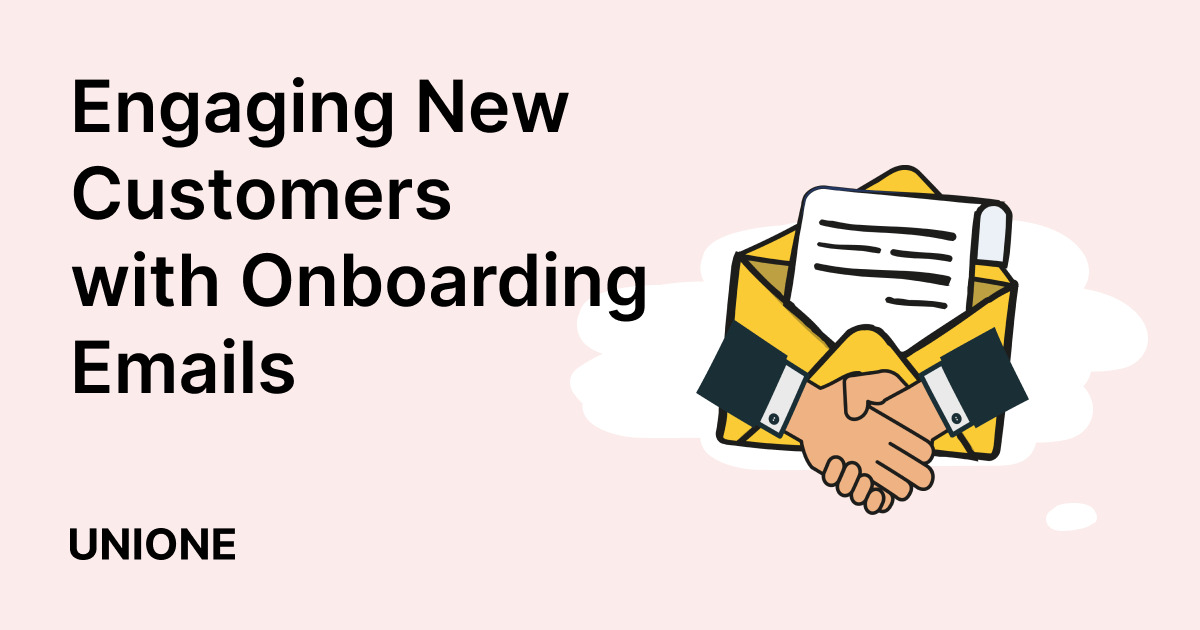 Onboarding Emails: Best Examples for Engaging New Customers