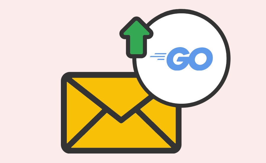 How to send emails in Go (Golang) using SMTP and Email APIs
